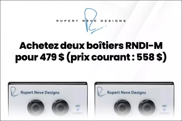 Profitez d�un rabais en achetant une paire de bo�tiers RNDI-M de Rupert Neve Designs